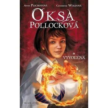 Oksa Pollocková Vyvolená - Anne Plichotová, Cendrine Wolfová