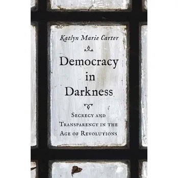 Cizojazyčná kniha Democracy in Darkness - Carter, Katlyn Marie