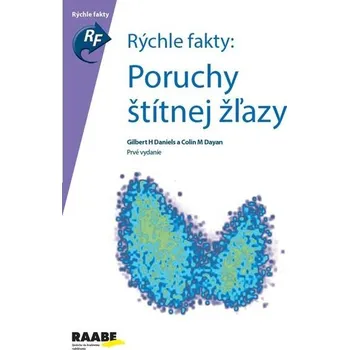 Rýchle fakty: Poruchy štítnej žľazy - Daniel Gilbert, Colin M. Dayan
