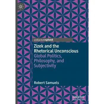 Zizek and the Rhetorical Unconscious – Robert Samuels (EN)