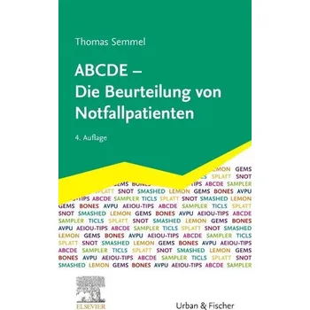 ABCDE - Die Beurteilung von Notfallpatienten - Semmel, Thomas [DE] (2024, Brožovaná, Urban & Fischer/Elsevier)