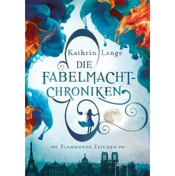 Die Fabelmacht-Chroniken (1). Flammende Zeichen - Lange, Kathrin