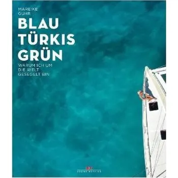 Literární cestopis Blau Türkis Grün - Guhr, Mareike