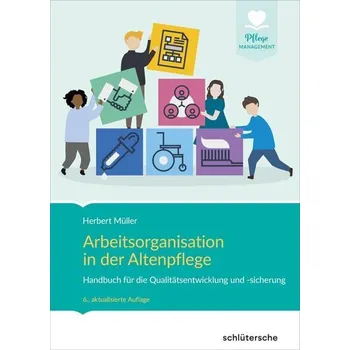 Arbeitsorganisation in der Altenpflege - Müller, Herbert [DE] (2020, Vázaná, Schlütersche Verlag)