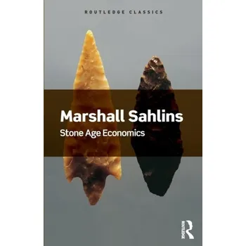 Stone Age Economics - Sahlins, Marshall [EN] (2017, Brožovaná, Taylor & Francis Ltd)