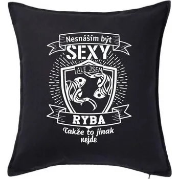 Polštář Nesnáším být sexy - Ryba - Polštář 50x50 - 50x50 - Pouze potah ( Černá )