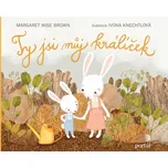 Ty jsi můj králíček - Margaret Wise…