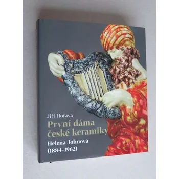 Umění První dáma české keramiky, Helena Johnová (1884-1962)