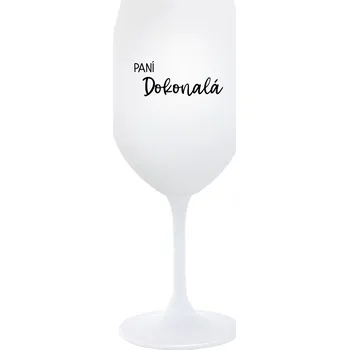Sklenice PANÍ DOKONALÁ - bílá sklenice na víno 350 ml