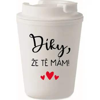Termohrnek DÍKY, ŽE TĚ MÁM! - bílý termohrnek 300 ml