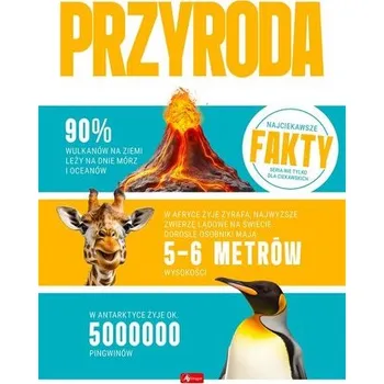 Przyroda. Najciekawsze fakty - praca zbiorowa