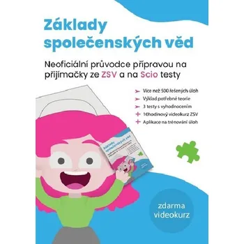 Základy společenských věd - Neoficiální průvodce přípravou na přijímačky ze ZSV a na SCIO testy - Scholastik