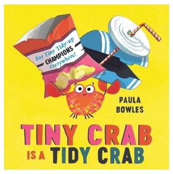 První čtění Tiny Crab is a Tidy Crab - Bowles, Paula [EN] (2022, Brožovaná, Simon & Schuster Ltd)