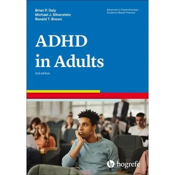 Attention-Deficit/Hyperactivity Disorder in Adults - Daly, Brian P.