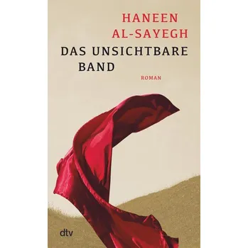 Das unsichtbare Band - Al-Sayegh, Haneen