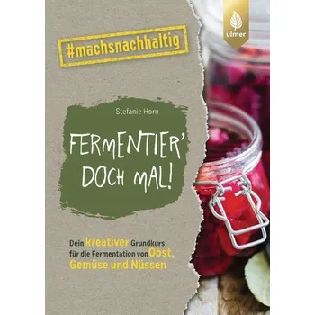 Fermentier' doch mal! - Horn, Stefanie