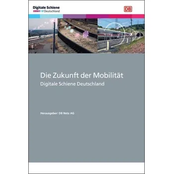 Die Zukunft der Mobilität - DB Netz AG