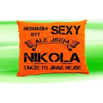 Dekorativní polštářek Polštář se jménem NIKOLA Oranžový (polštářek nesnáším být sexy ale jsem ???)