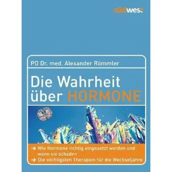 Die Wahrheit über Hormone - Römmler, Alexander