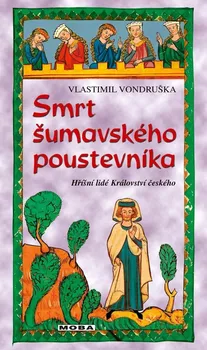 Kniha Smrt šumavského poustevníka - Vlastimil Vondruška (2024) [E-kniha]