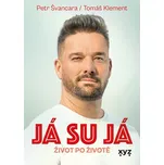 Já su já: Život po životě - Petr…
