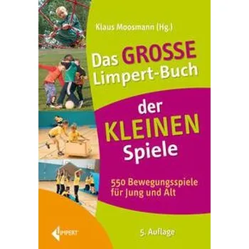 Das große Limpert-Buch der Kleinen Spiele - Moosmann, Klaus [DE] (2023, Firma, Limpert Verlag GmbH)