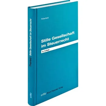 Stille Gesellschaft im Steuerrecht - Thierfeld, Rainer