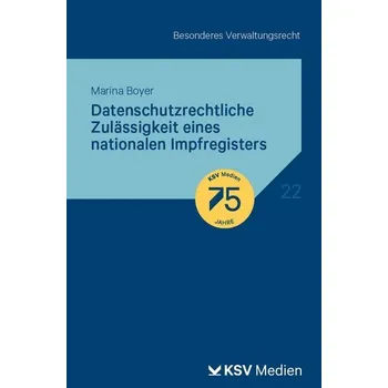 Datenschutzrechtliche Zulässigkeit eines nationalen Impfregisters - Boyer, Marina E