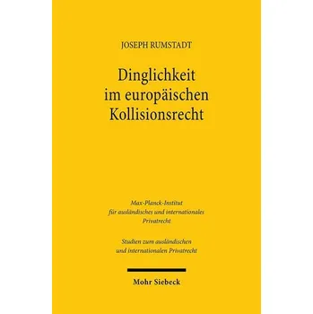 Dinglichkeit im europäischen Kollisionsrecht - Rumstadt, Joseph