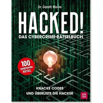 Hacked! Das Cybercrime-Rätselbuch - Gareth Moore