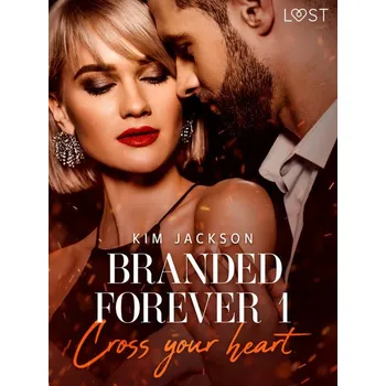 Kniha Branded Forever 1: Cross Your Heart