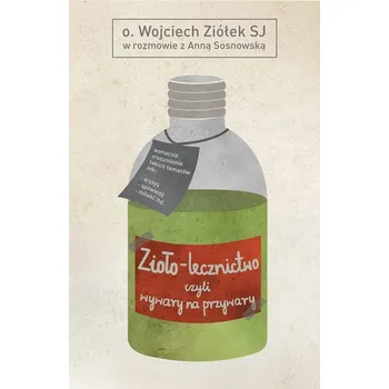Zioło-lecznictwo - Ziółek Wojciech, Sosnowska Anna