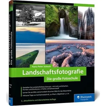 Landschaftsfotografie - Schaub, Hans-Peter [DE] (2024, Firma, Rheinwerk Verlag GmbH)