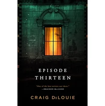 Episode Thirteen - DiLouie, Craig
