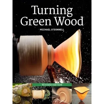 Turning Green Wood - O'Donnell, Michael