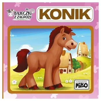 Pohádka Bajeczki z zagrody. Konik - Piasecka Wioletta