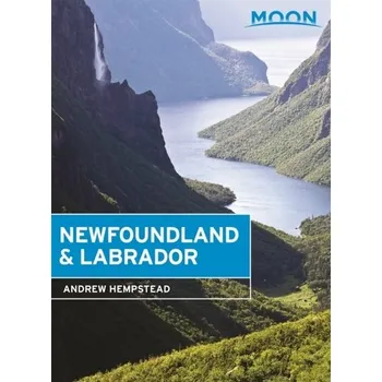 Cestování Moon Newfoundland & Labrador (Second Edition) - Hempstead, Andrew