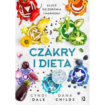 Czakry i dieta - Childs, Dana; Dale, Cyndi