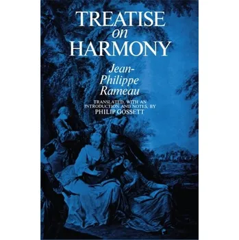 Rameau's Treatise On Harmony - Rameau, Jean-Philippe