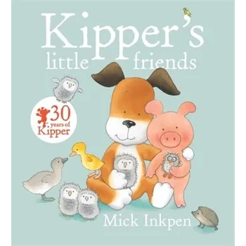 Kipper: Kipper's Little Friends - Inkpen Mick