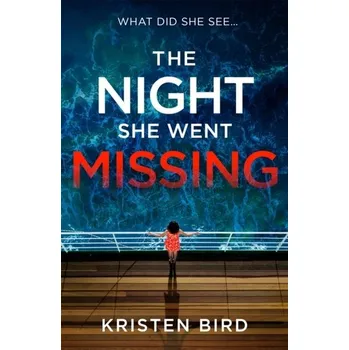 Beletrie pro dospělé The Night She Went Missing - Bird, Kristen