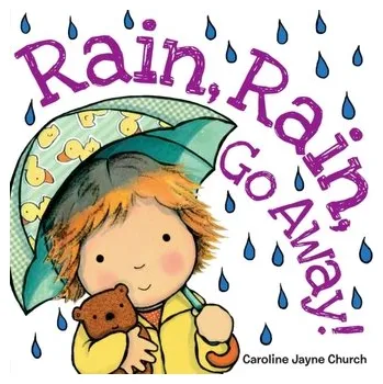 Rain, Rain, Go Away - Caroline Jayne Churchová