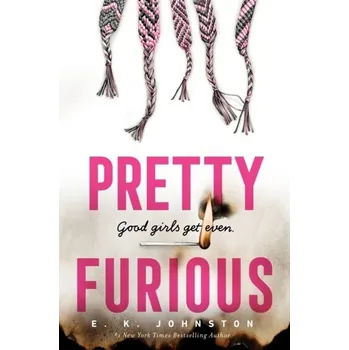 Pretty Furious - Johnston, E. K.