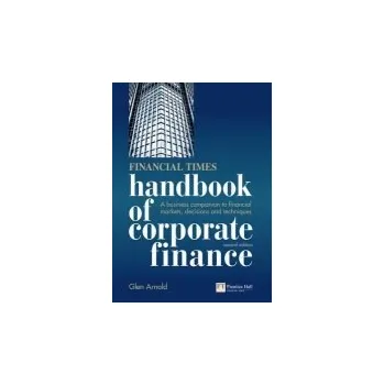 Učebnice Financial Times Handbook of Corporate Finance, The - Arnold, Glen