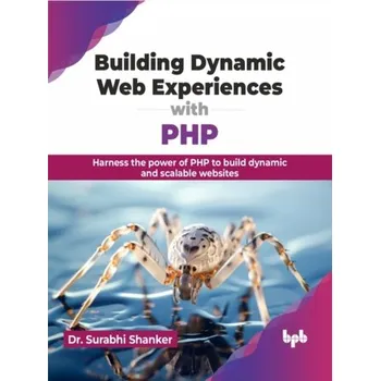 Technika Building Dynamic Web Experiences with PHP - Shanker, Surabhi