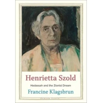 Literární biografie Henrietta Szold - Klagsbrun, Francine