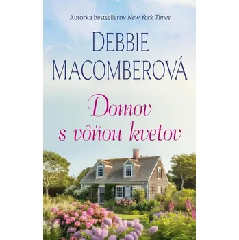 Kniha Domov s vôňou kvetov - Debbie Macomber (E-Kniha)