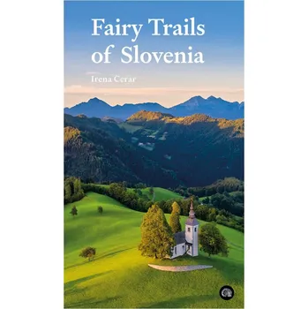 Turistický průvodce Fairy Trails of Slovenia