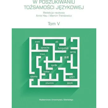 W poszukiwaniu tożsamości językowej T.5