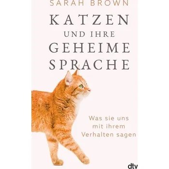 Příroda Katzen und ihre geheime Sprache - Sarah Brown